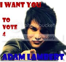 i want you to vote 4 adam lambert Pictures, Images and
Photos